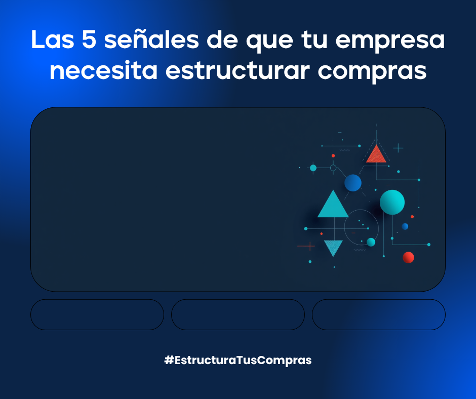 Las 5 señales de que tu empresa necesita estructurar compras (auto-evaluación)
