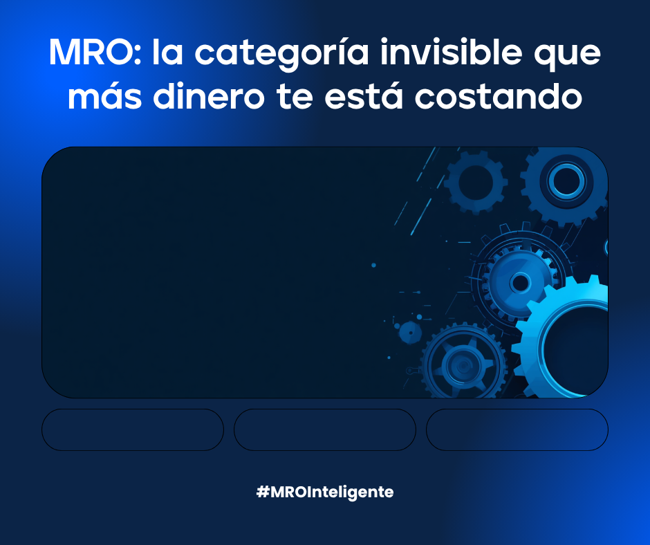 MRO: la categoría invisible que más dinero te está costando